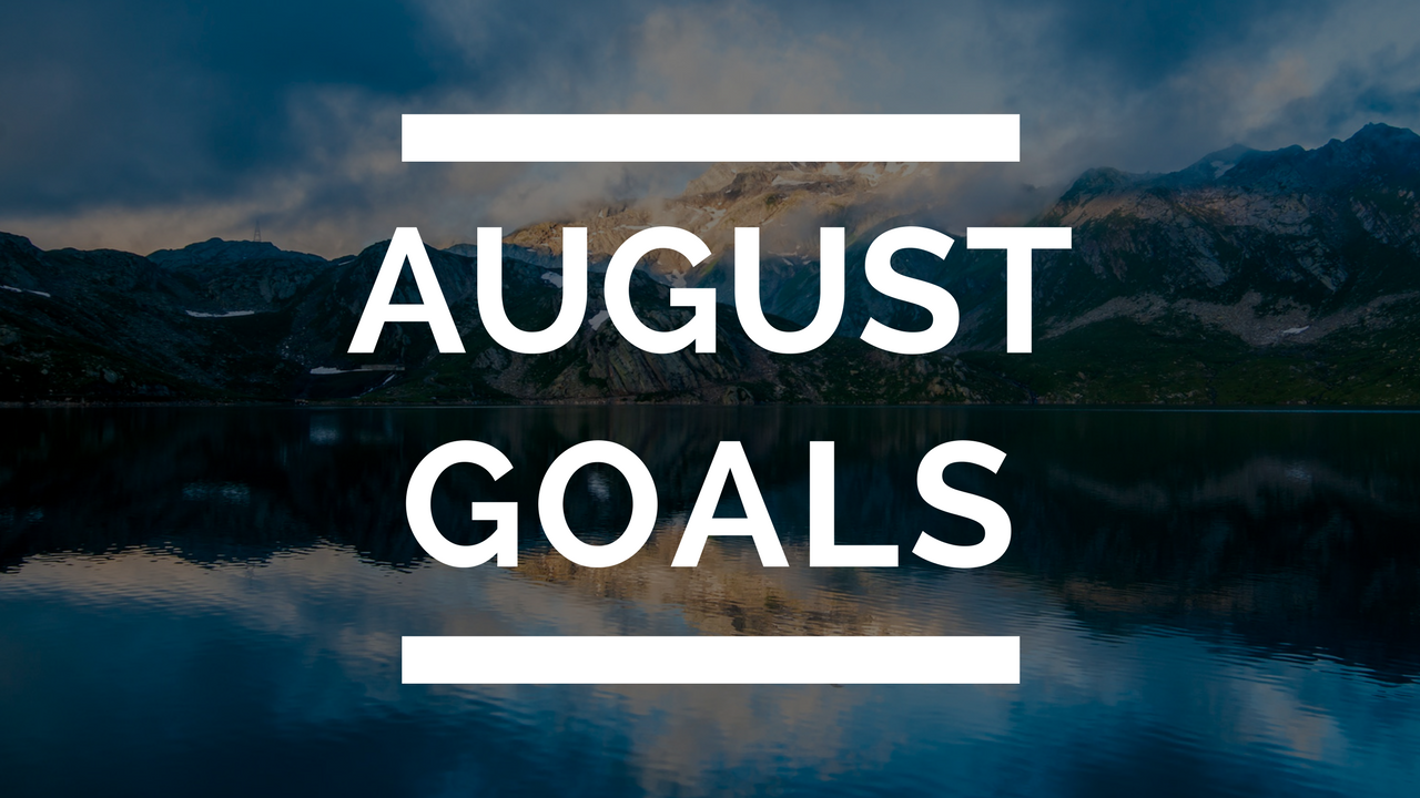 August 2017 Goals RYAN CALASIN